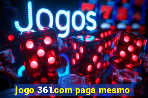 jogo 361.com paga mesmo